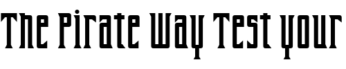Font : Farrier-ICG Custom Text : The Pirate Way Test your own text here Click to download or to view this font on a tshirt that can be custom printed in Bali