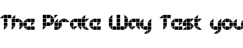 Font : Half-Project-Logo Custom Text : The Pirate Way Test your own text here Click to download or to view this font on a tshirt that can be custom printed in Bali