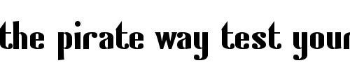 Font : Hijinx-Normal Custom Text : The Pirate Way Test your own text here Click to download or to view this font on a tshirt that can be custom printed in Bali
