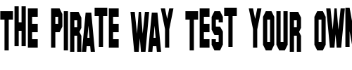 Font : Hollywood-Hills-Condensed Custom Text : The Pirate Way Test your own text here Click to download or to view this font on a tshirt that can be custom printed in Bali