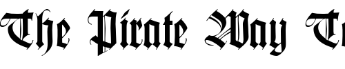 Font : KochFraktur-Regular-DB Custom Text : The Pirate Way Test your own text here Click to download or to view this font on a tshirt that can be custom printed in Bali