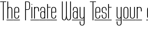 Font : Labtop-Underline Custom Text : The Pirate Way Test your own text here Click to download or to view this font on a tshirt that can be custom printed in Bali