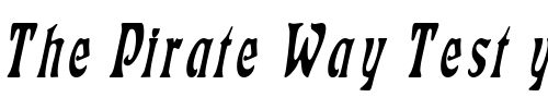 Font : LushlifeCondensed-Italic Custom Text : The Pirate Way Test your own text here Click to download or to view this font on a tshirt that can be custom printed in Bali
