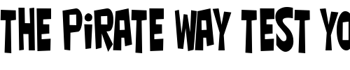 Font : Nightclub-BTN-UltraCn Custom Text : The Pirate Way Test your own text here Click to download or to view this font on a tshirt that can be custom printed in Bali