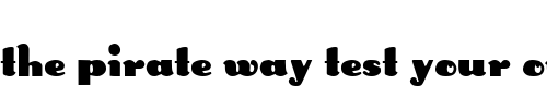 Font : Rabbit-Regular Custom Text : The Pirate Way Test your own text here Click to download or to view this font on a tshirt that can be custom printed in Bali
